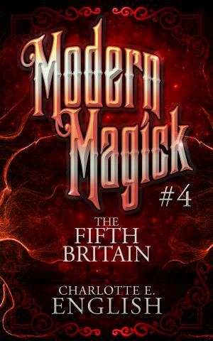 [Modern Magick 04] • The Fifth Britain